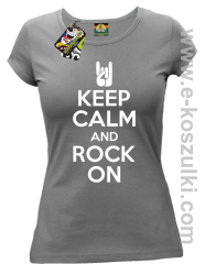 Keep calm and rock on - koszulka damska szara