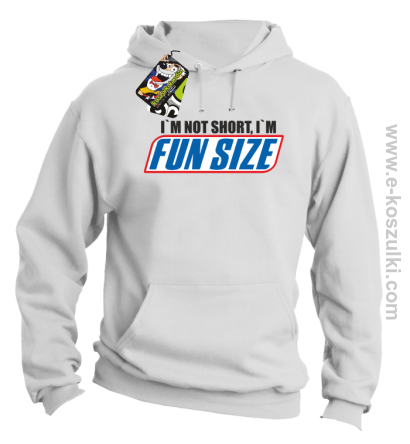 I`m not short i`m FunSize - bluza z kapturem biała 