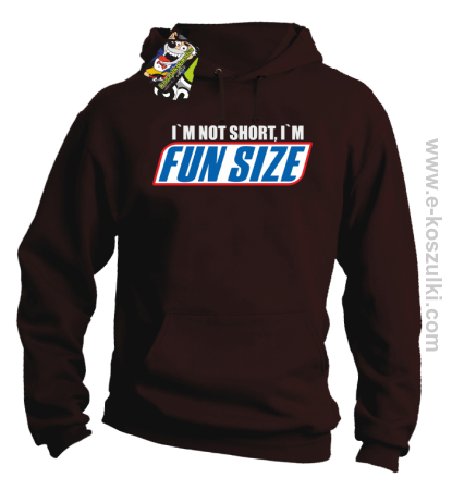 I`m not short i`m FunSize - bluza z kapturem 