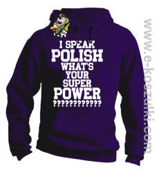 I speak polish what is your super power - bluza z kapturem  fioletowa