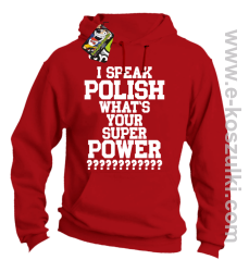 I speak polish what is your super power - bluza z kapturem  czerwona
