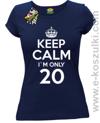 Keep Calm I'm only 20 - koszulka damska granatowy