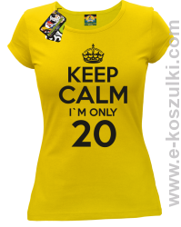 Keep Calm I'm only 20 - koszulka damska żółty