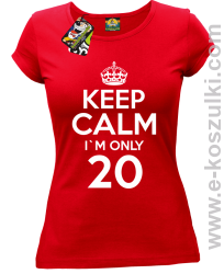 Keep Calm I'm only 20 - koszulka damska czerwony