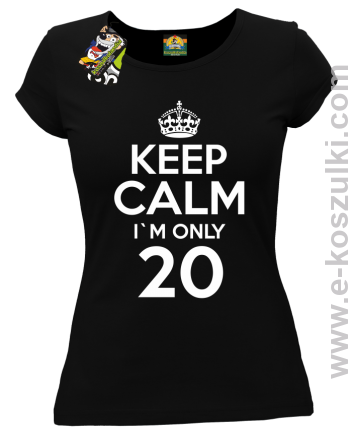 Keep Calm I'm only 20 - koszulka damska czarny