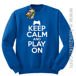 Keep calm and play on konsola - bluza bez kaptura niebieska 