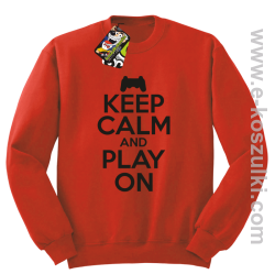 Keep calm and play on konsola - bluza bez kaptura czerwona