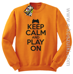 Keep calm and play on konsola - bluza bez kaptura pomarańczowa