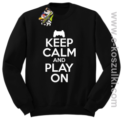 Keep calm and play on konsola - bluza bez kaptura czarna