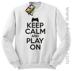 Keep calm and play on konsola - bluza bez kaptura biała