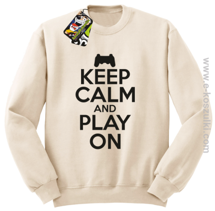 Keep calm and play on konsola - bluza bez kaptura beżowa