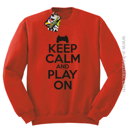 Keep calm and play on konsola - bluza bez kaptura