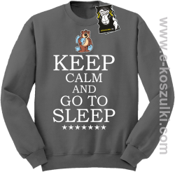 Keep calm and go to sleep - ciepła bluza z nadrukiem bez kaptura szara