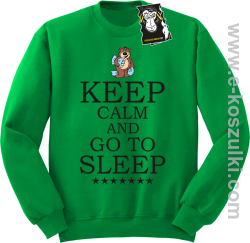 Keep calm and go to sleep - ciepła bluza z nadrukiem bez kaptura zielona