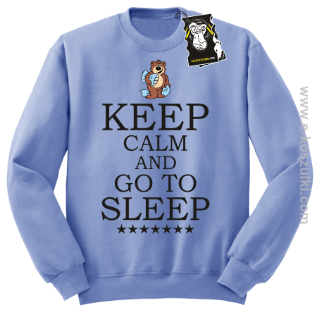 Keep calm and go to sleep - ciepła bluza z nadrukiem bez kaptura