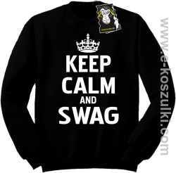 Keep calm and SWAG - bluza dla blogera bez kaptura czarna
