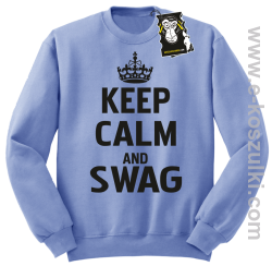Keep calm and SWAG - bluza dla blogera bez kaptura  błękitna
