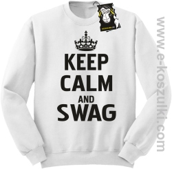 Keep calm and SWAG - bluza dla blogera bez kaptura biała