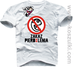 Zakaz pierd*lenia - koszulka męska - biały