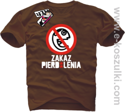Zakaz pierd*lenia - koszulka męska - brązowy