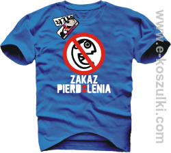 Zakaz pierd*lenia - koszulka męska - niebieski