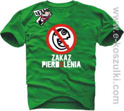 Zakaz pierd*lenia - koszulka męska - zielony