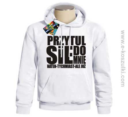 Przytul się do mnie - bluza z nadrukiem 