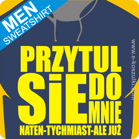 Przytul się do mnie - bluza z nadrukiem 