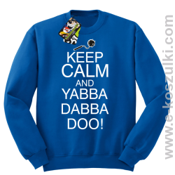 Keep Calm and Yabba Dabba Doo! - bluza bez kaptura niebieski