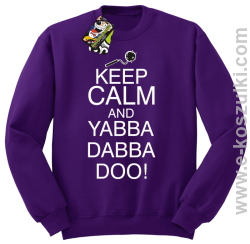 Keep Calm and Yabba Dabba Doo! - bluza bez kaptura fioletowy