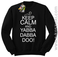 Keep Calm and Yabba Dabba Doo! - bluza bez kaptura czarny