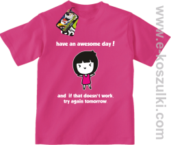 Have an awesome day and if that doesn`t work try again tomorrow - koszulka dziecięca różowa