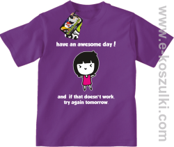 Have an awesome day and if that doesn`t work try again tomorrow - koszulka dziecięca fioletowa