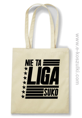 Nie ta liga Suko - torba z nadrukiem 