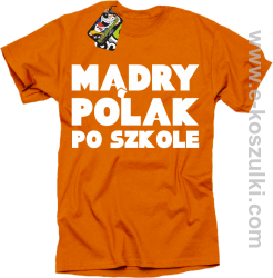 Mądry Polak po szkole - koszulka męska pomarańczowa