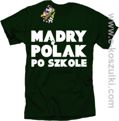Mądry Polak po szkole - koszulka męska butelkowa