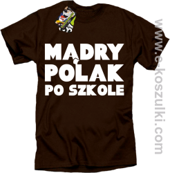 Mądry Polak po szkole - koszulka męska brązowa