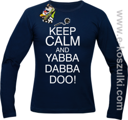 Keep Calm and Yabba Dabba Doo! - longsleeve męski granatowy