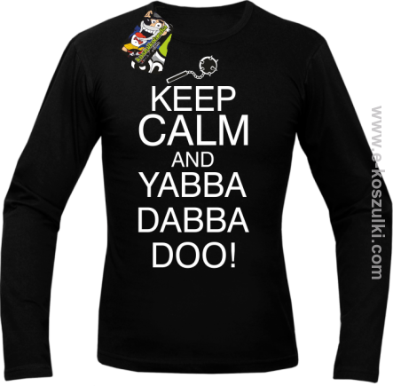 Keep Calm and Yabba Dabba Doo! - longsleeve męski czarny