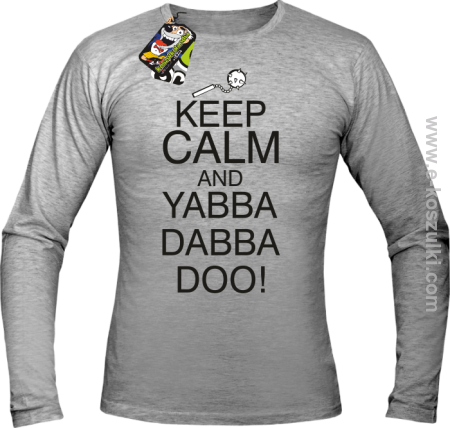 Keep Calm and Yabba Dabba Doo! - longsleeve męski