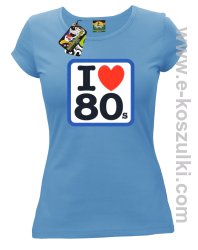 I love 80s - koszulka damska błękitny