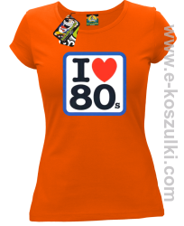 I love 80s - koszulka damska pomarańczowy