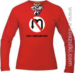 Zakaz zawracania dupy - longsleeve męski - czerwony