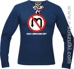 Zakaz zawracania dupy - longsleeve męski - granatowy
