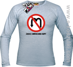 Zakaz zawracania dupy - longsleeve męski - melanżowy