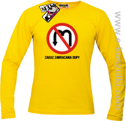 Zakaz zawracania dupy - longsleeve męski - żółty