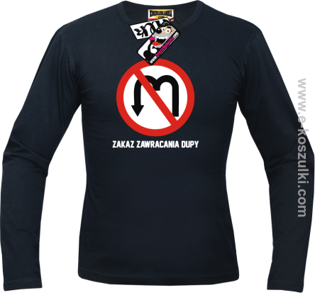 Zakaz zawracania dupy - longsleeve męski - czarny