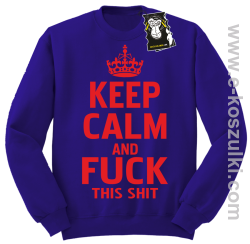 Keep calm and fuck this shit - modna bluza bez kaptura fioletowa
