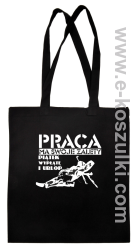 Praca ma swoje zalety piątek wypłatę i urlop - Eco torba czarna