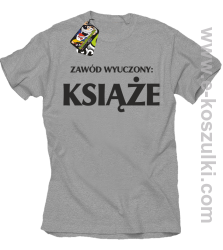 Zawód wyuczony książe - koszulka męska z nadrukiem melanż
